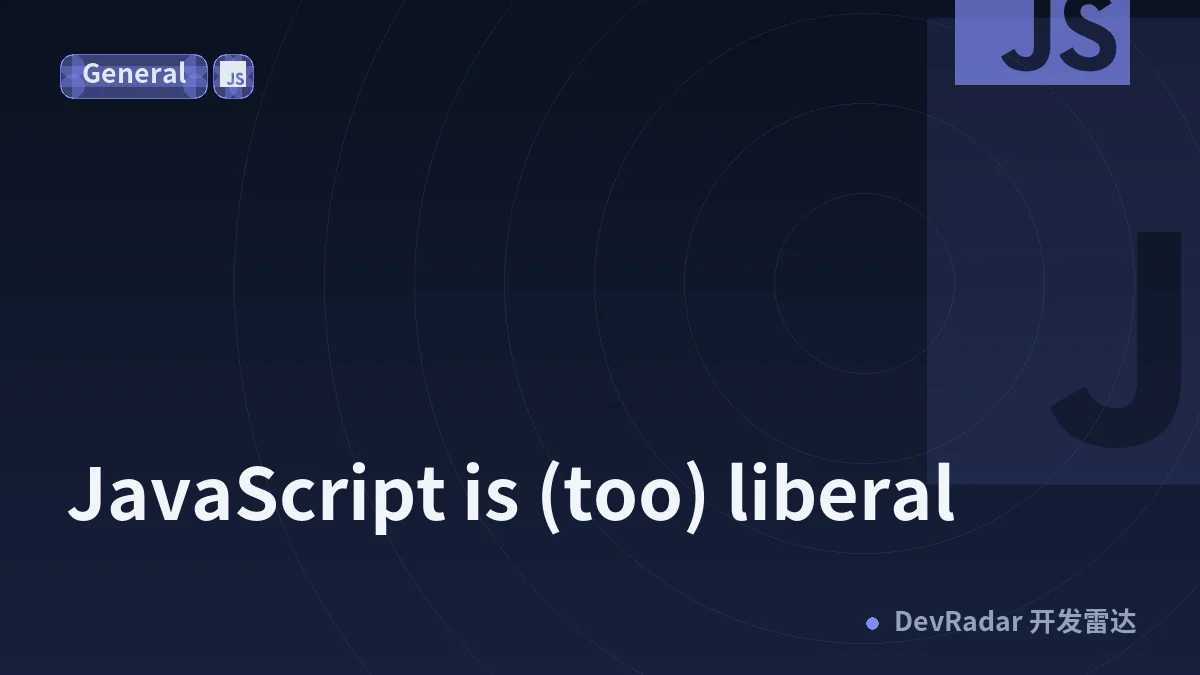 JavaScript is (too) liberal