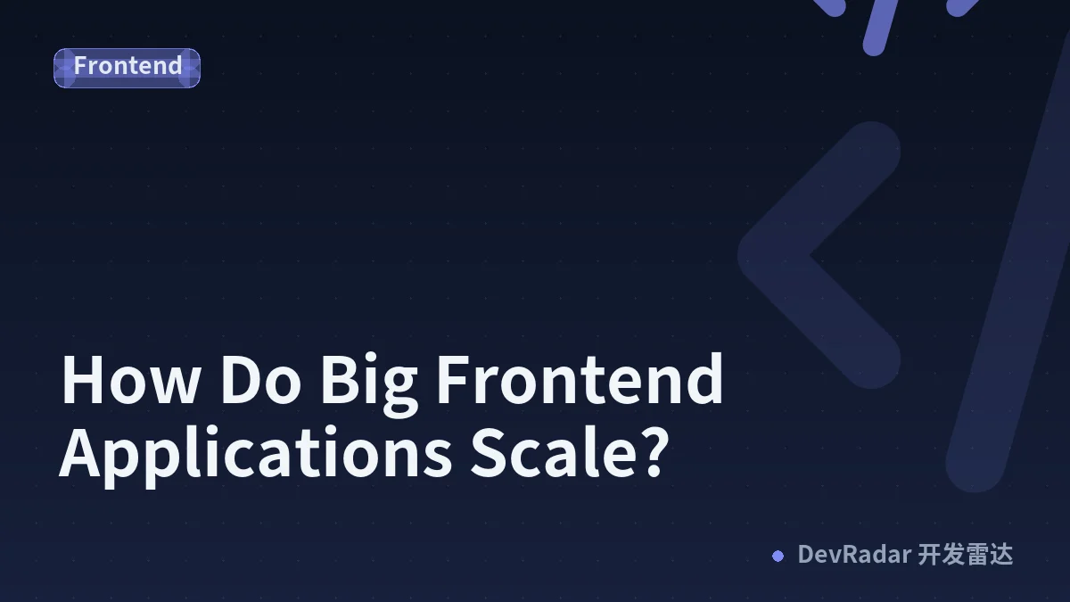 How Do Big Frontend Applications Scale?