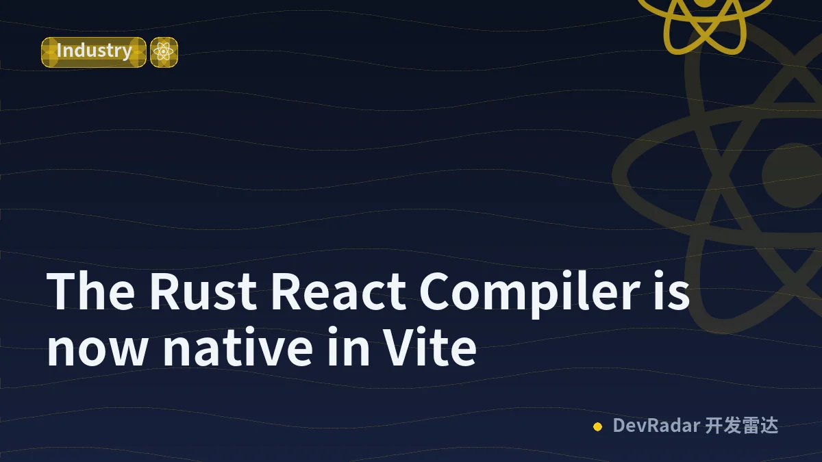 The Rust React Compiler is now native in Vite