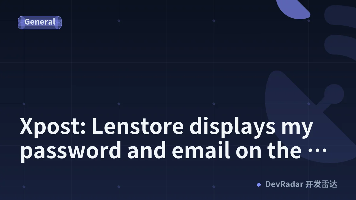 Xpost: Lenstore displays my password and email on the address bar