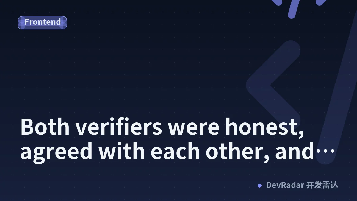 Both verifiers were honest, agreed with each other, and the signatures still failed