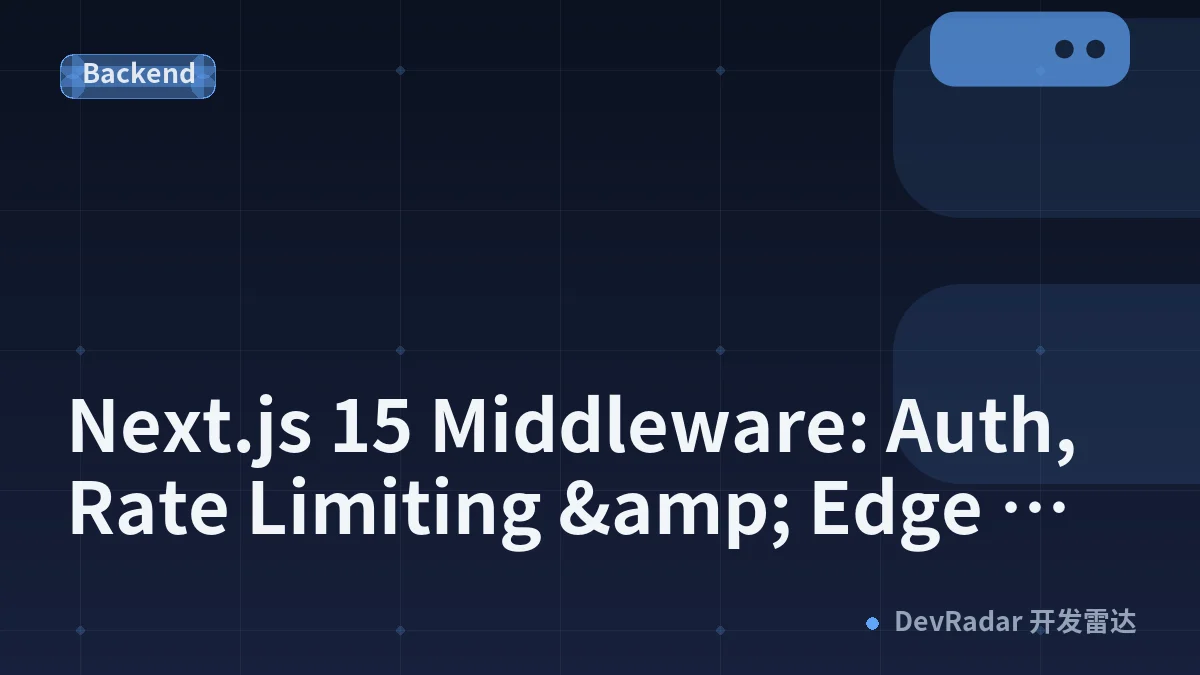Next.js 15 Middleware: Auth, Rate Limiting &amp; Edge Guide