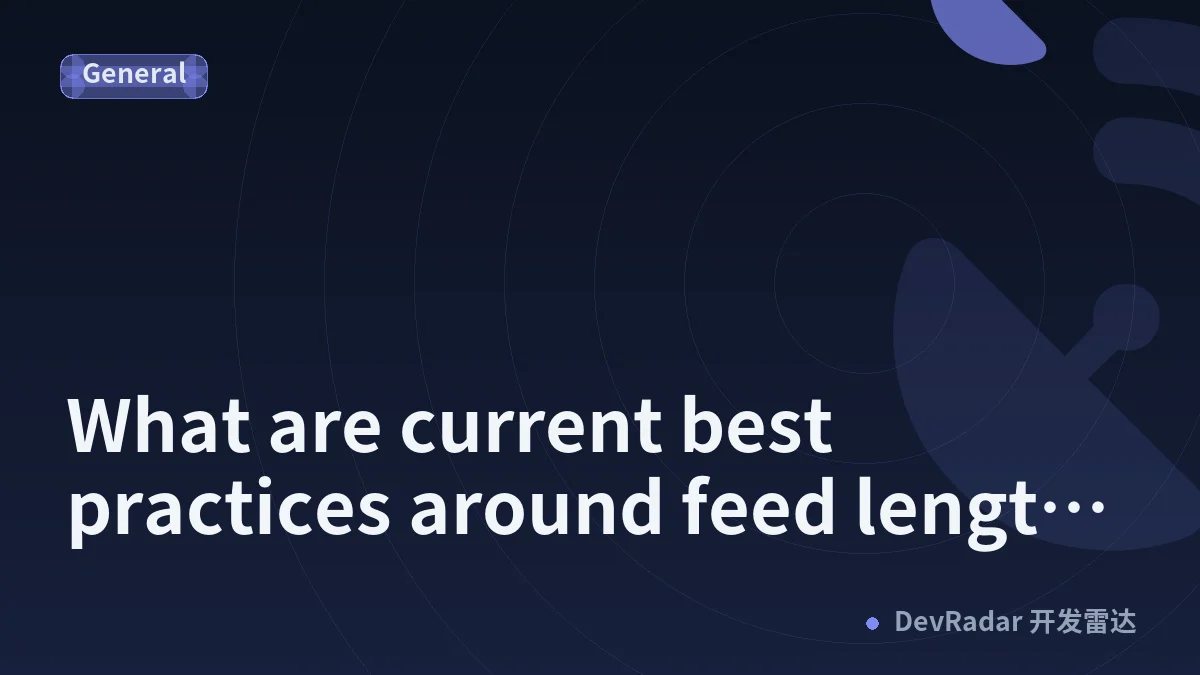 What are current best practices around feed length and pagination?
