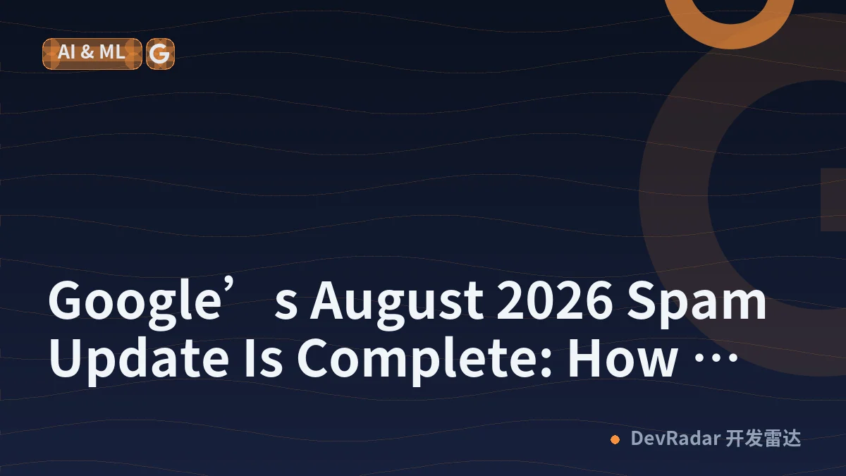 Google’s August 2026 Spam Update Is Complete: How Website Owners Should Respond