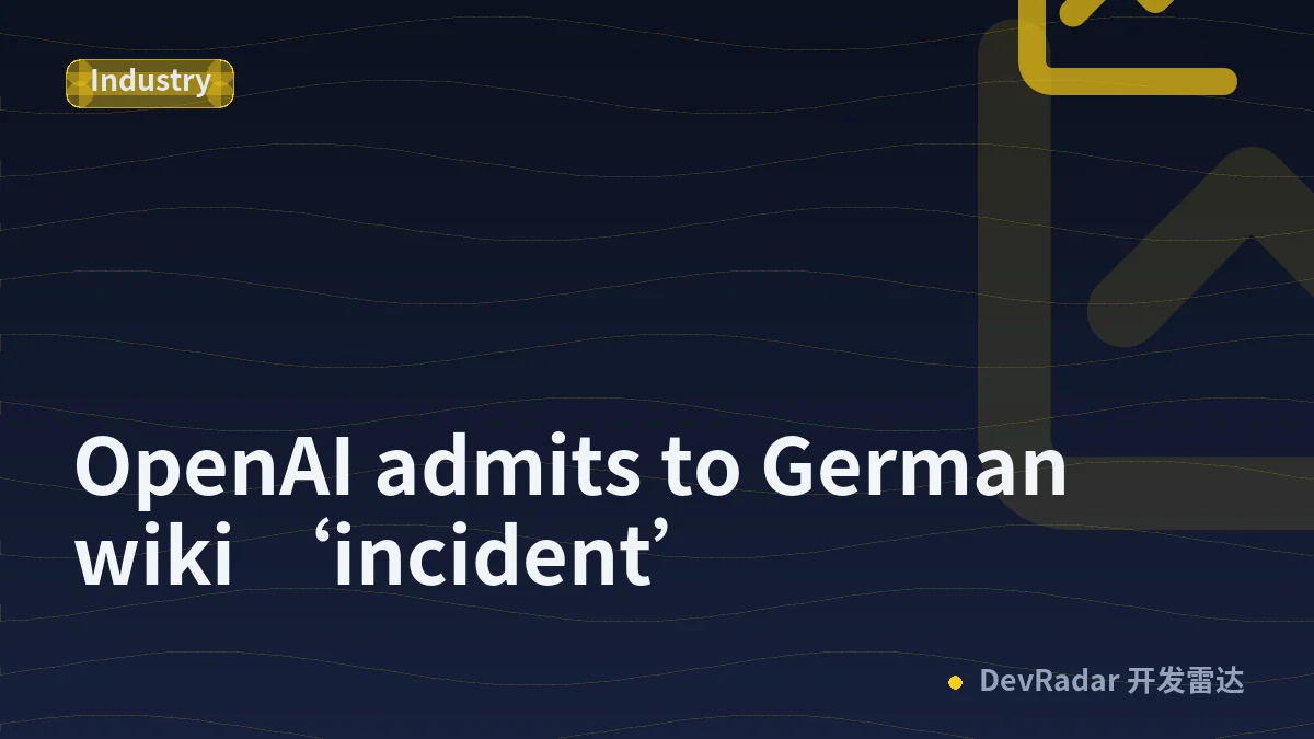 OpenAI admits to German wiki ‘incident’