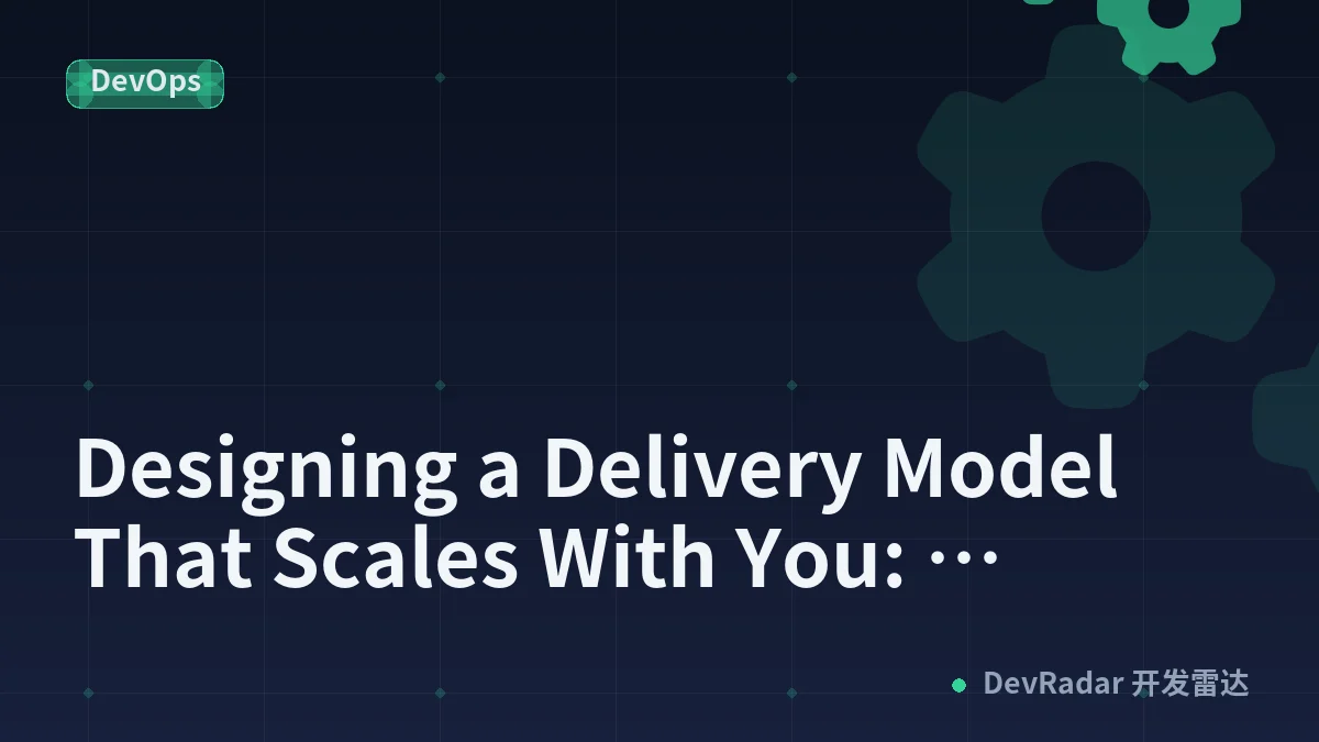 Designing a Delivery Model That Scales With You: Governance, Traceability, Security, Automation, Testing, and Promotions
