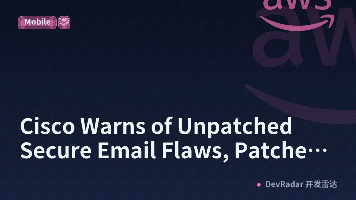 Cisco Warns of Unpatched Secure Email Flaws, Patches Critical Switch Vulnerabilities