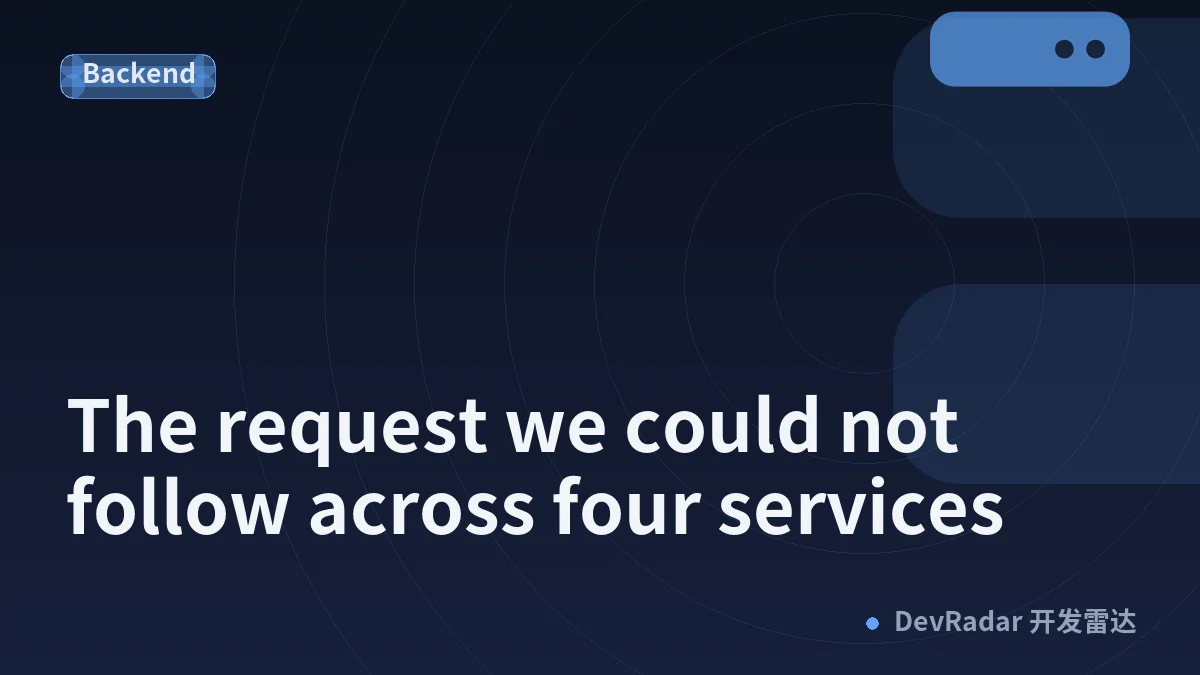 The request we could not follow across four services