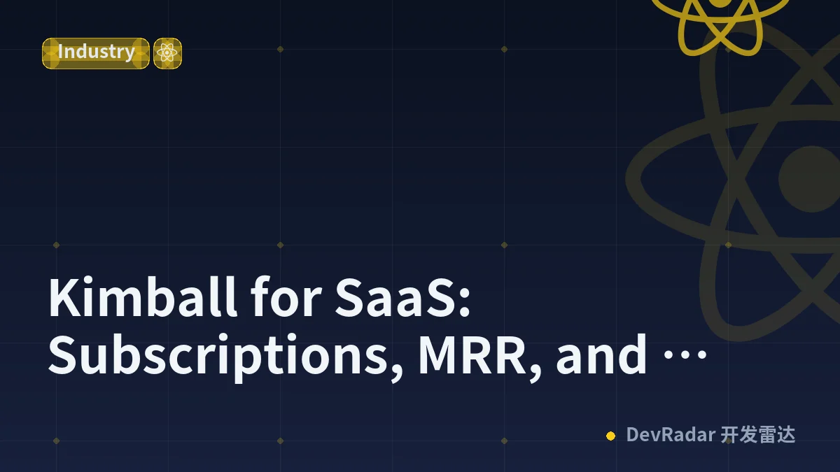 Kimball for SaaS: Subscriptions, MRR, and Churn, Modeled Right