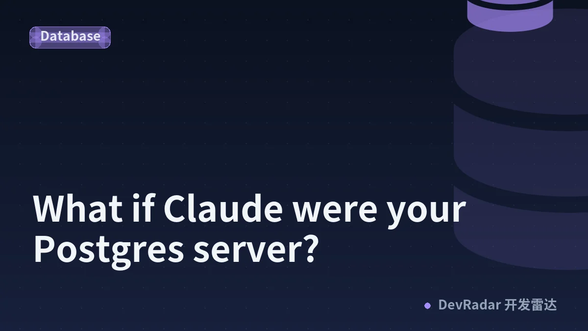 What if Claude were your Postgres server?
