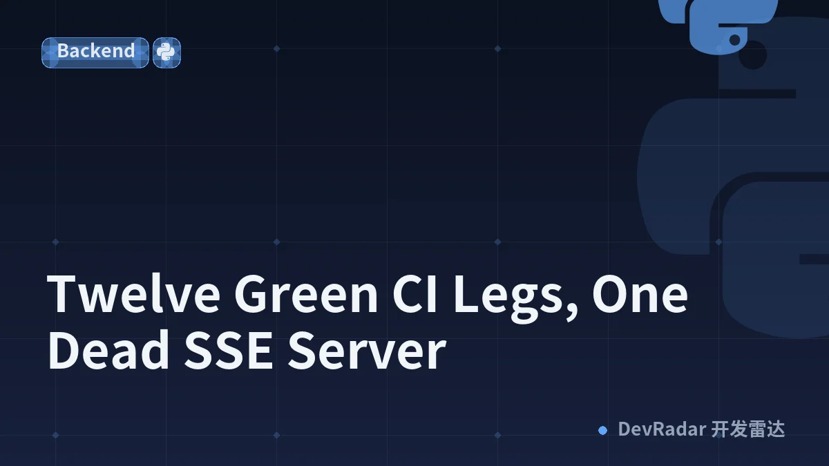 Twelve Green CI Legs, One Dead SSE Server