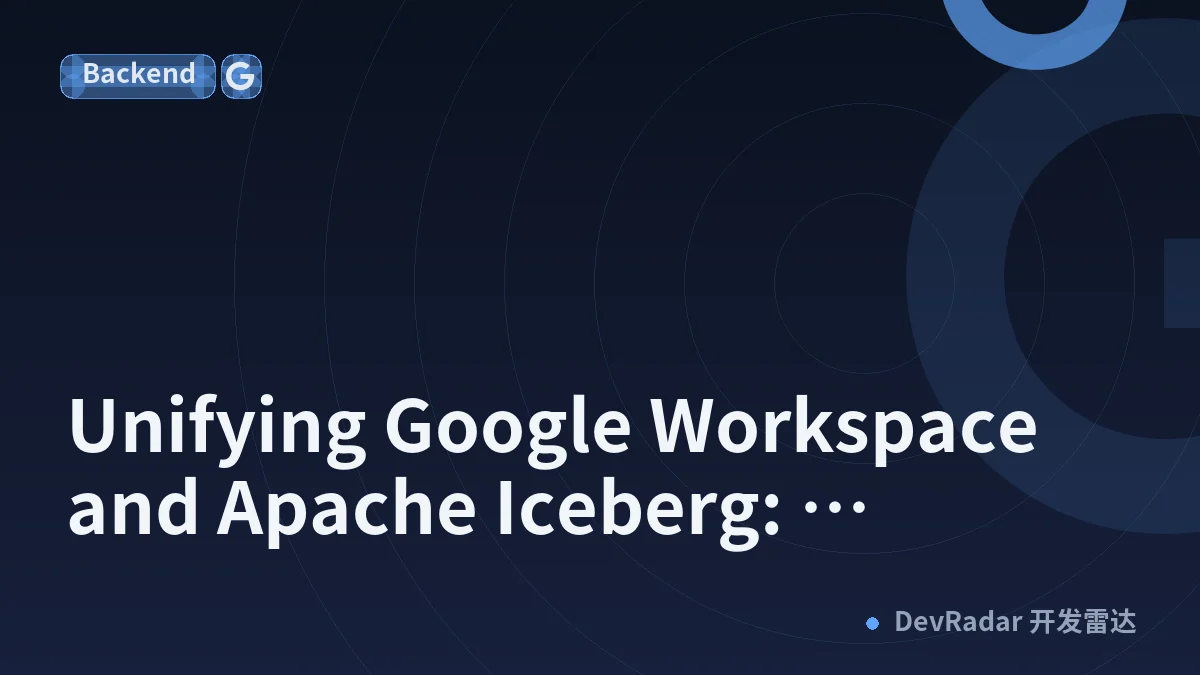 Unifying Google Workspace and Apache Iceberg: Serverless Lakehouse Management