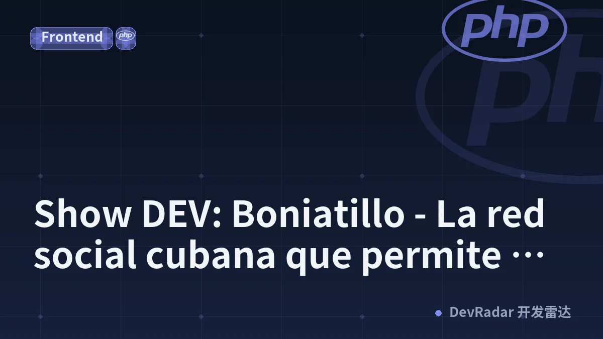 Show DEV: Boniatillo - La red social cubana que permite monetizar tu contenido (construida en PHP)