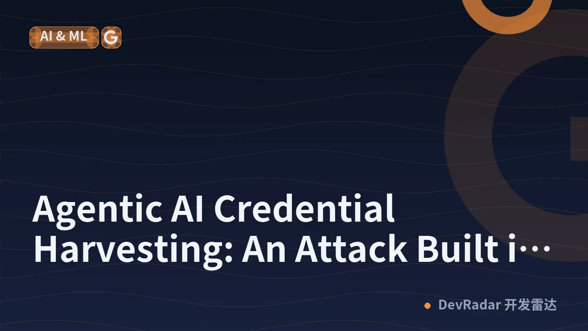 Agentic AI Credential Harvesting: An Attack Built in Under Six Hours and the Separate Recon Case