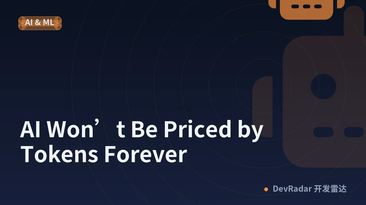 AI Won’t Be Priced by Tokens Forever