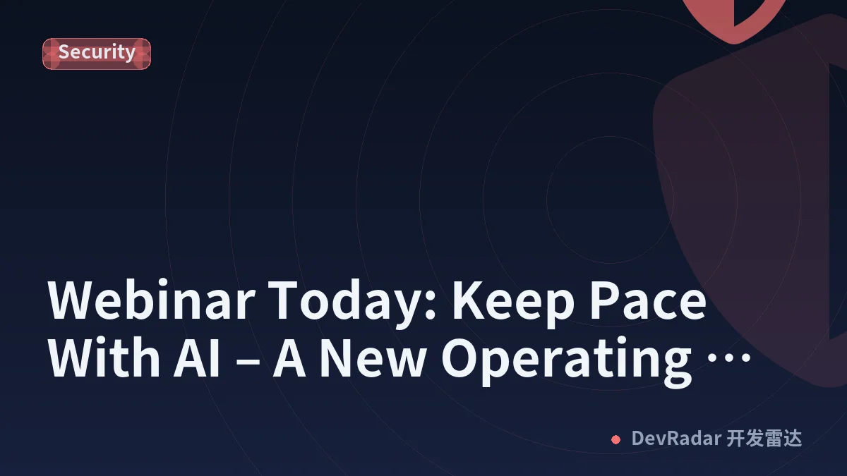 Webinar Today: Keep Pace With AI – A New Operating Model for Endpoint Remediation