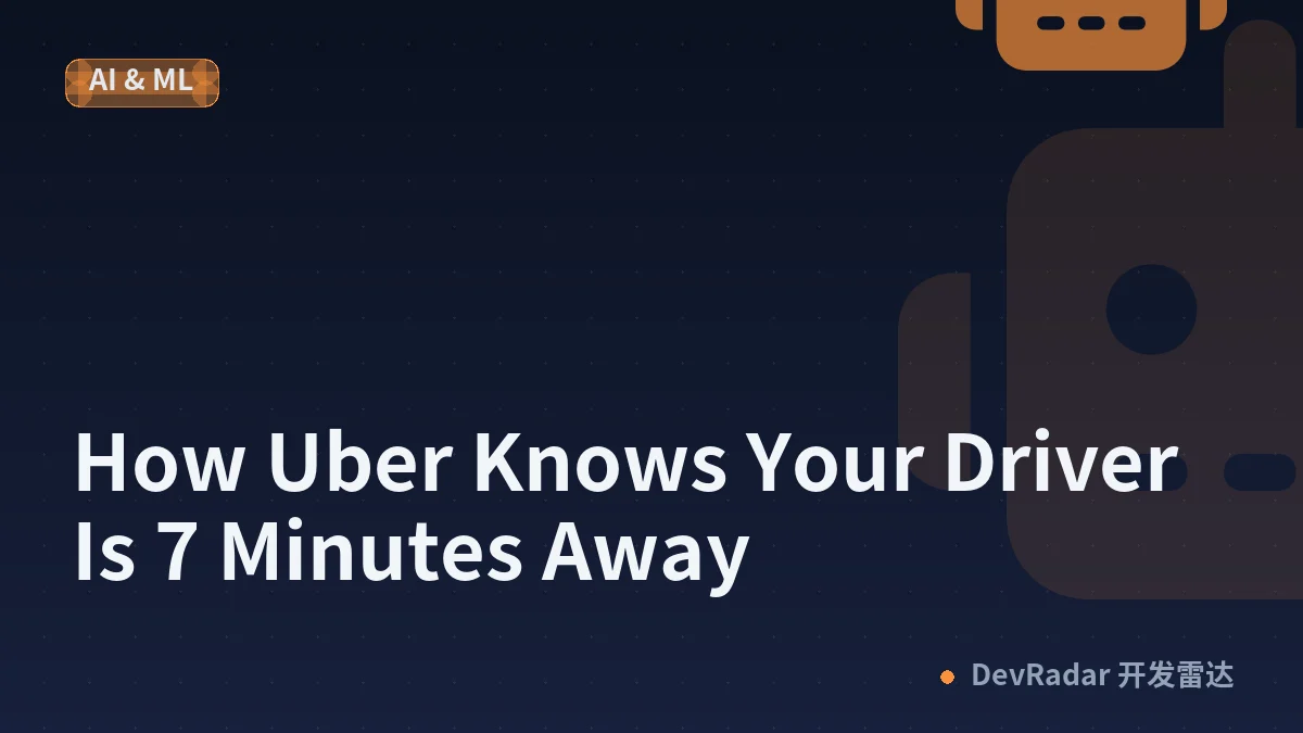 How Uber Knows Your Driver Is 7 Minutes Away