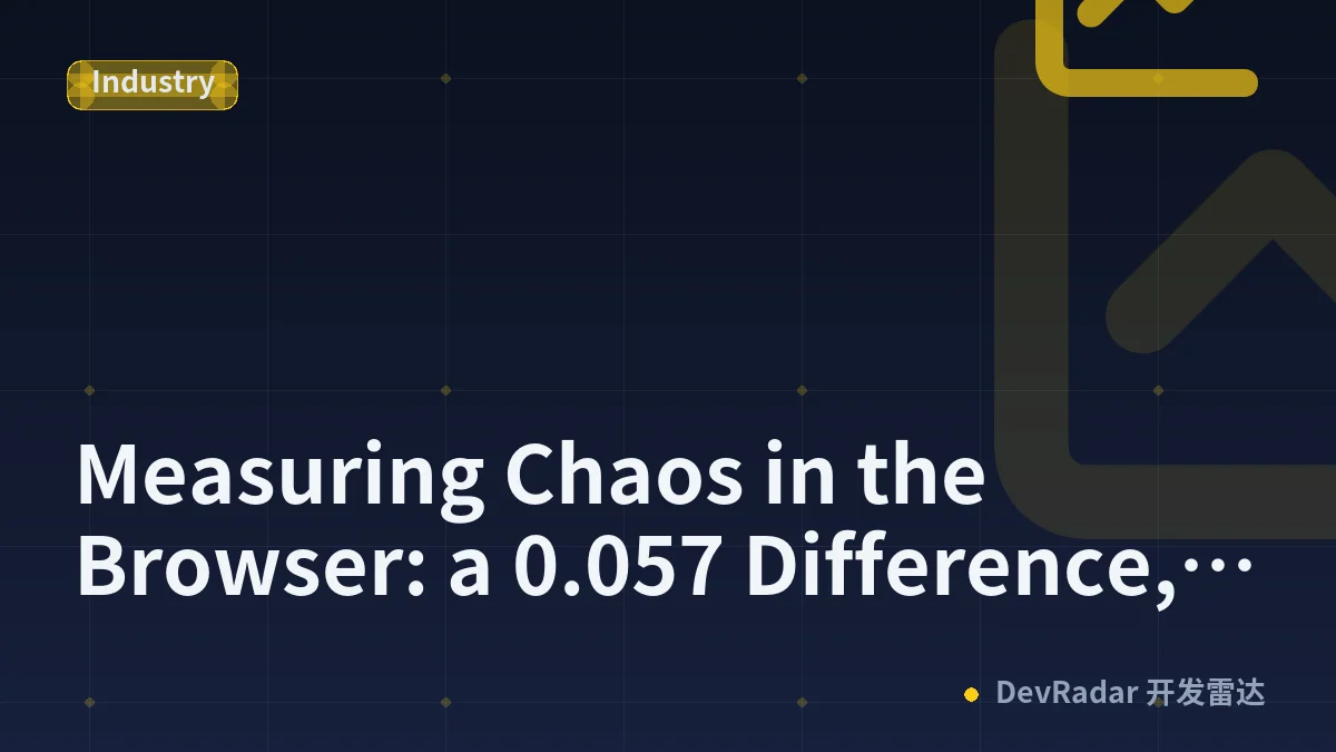 Measuring Chaos in the Browser: a 0.057 Difference, Gone in 7 Seconds