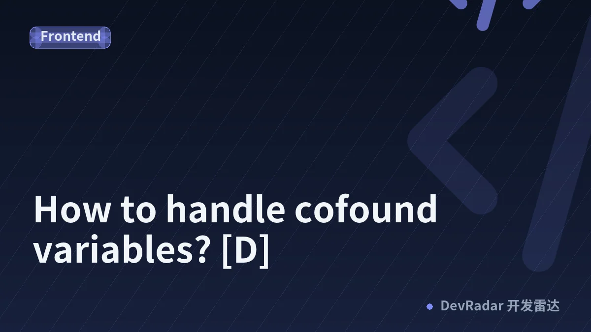 How to handle cofound variables? [D]