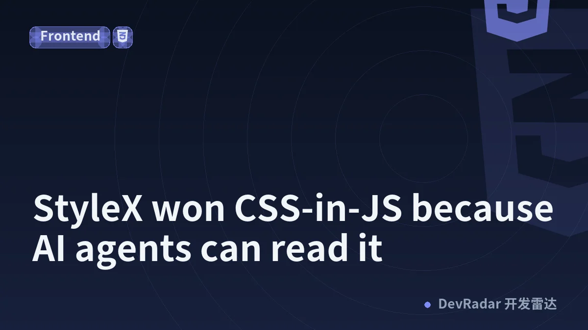 StyleX won CSS-in-JS because AI agents can read it