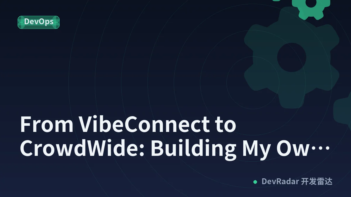 From VibeConnect to CrowdWide: Building My Own Social Platform