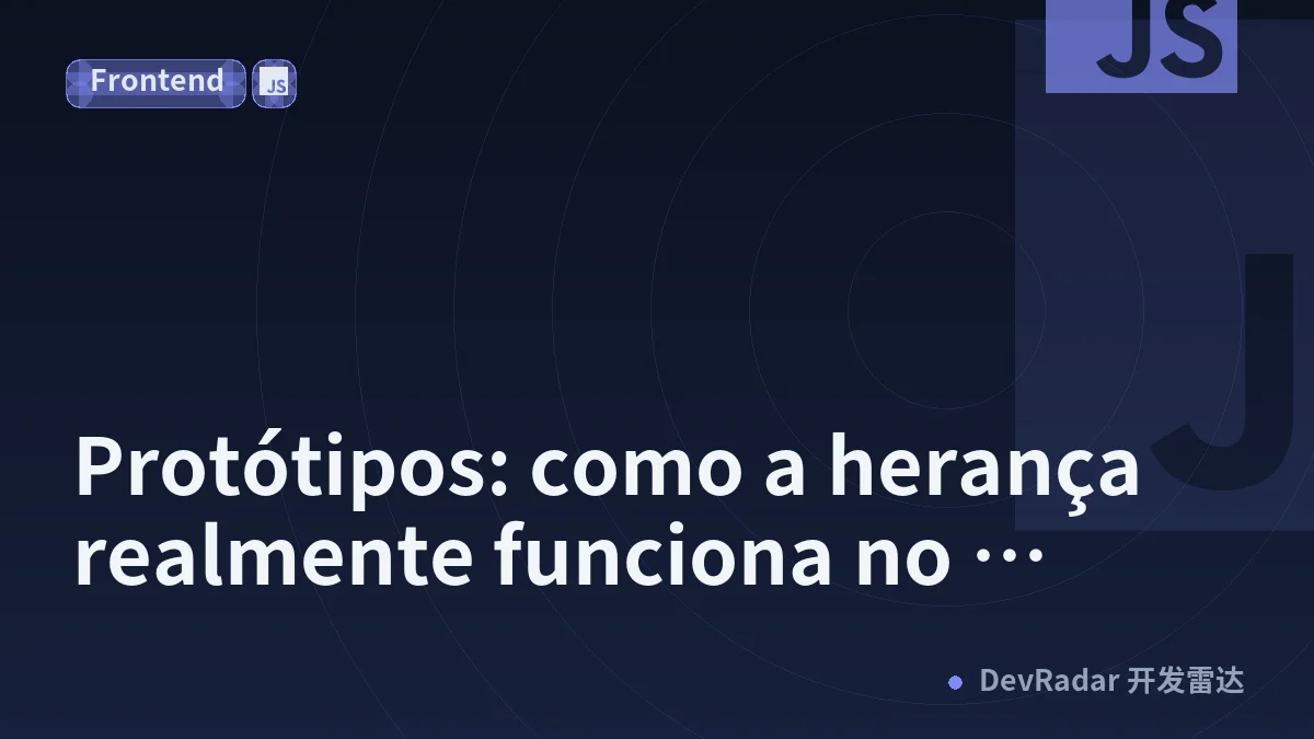Protótipos: como a herança realmente funciona no JavaScript