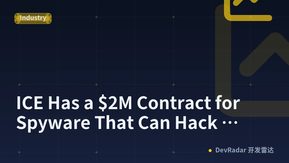 ICE Has a $2M Contract for Spyware That Can Hack Phones Without a Click