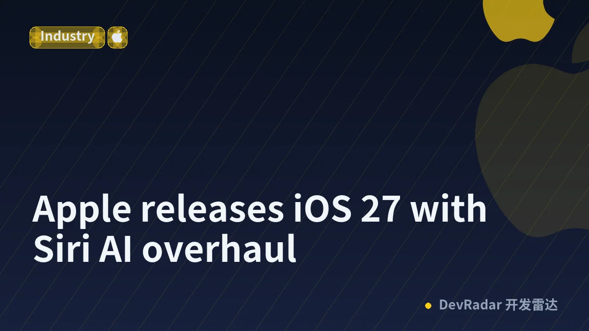Apple releases iOS 27 with Siri AI overhaul