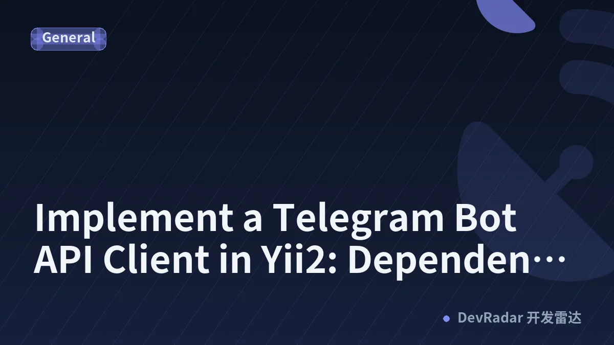 Implement a Telegram Bot API Client in Yii2: Dependency Injection, 429 Retries, and Logging