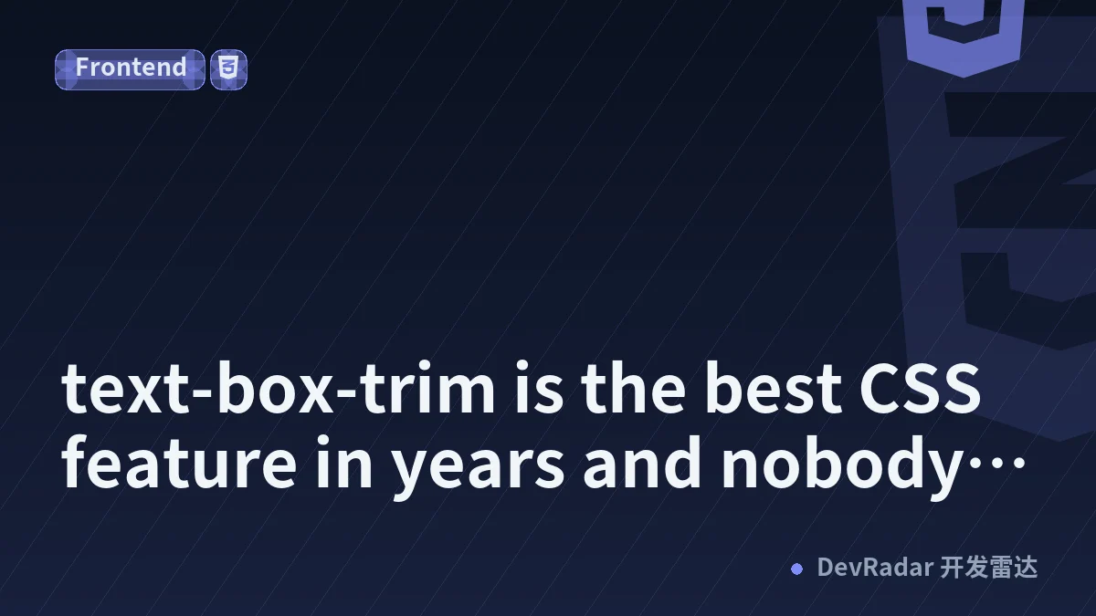 text-box-trim is the best CSS feature in years and nobody's using it yet