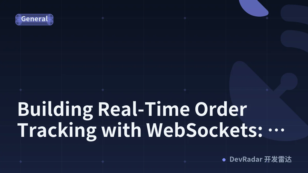 Building Real-Time Order Tracking with WebSockets: Lessons from a Production Restaurant App