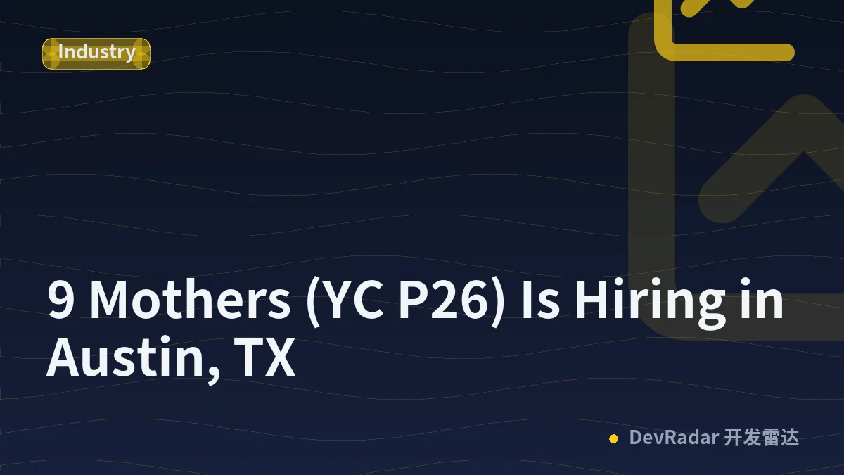 9 Mothers (YC P26) Is Hiring in Austin, TX