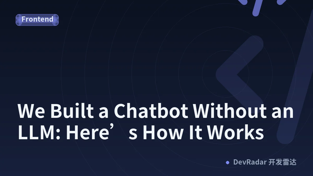We Built a Chatbot Without an LLM: Here’s How It Works