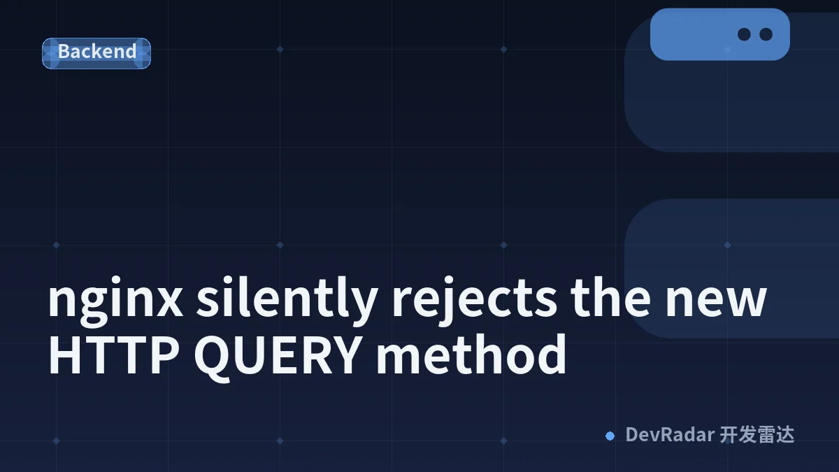nginx silently rejects the new HTTP QUERY method