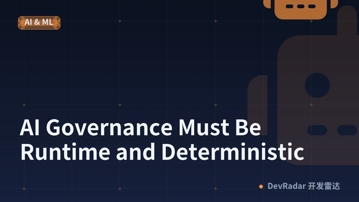 AI Governance Must Be Runtime and Deterministic
