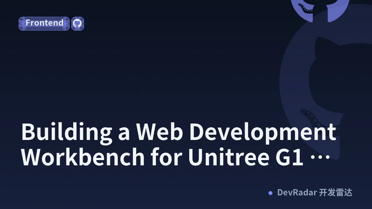 Building a Web Development Workbench for Unitree G1 with C++17, SDK2 and WebSockets