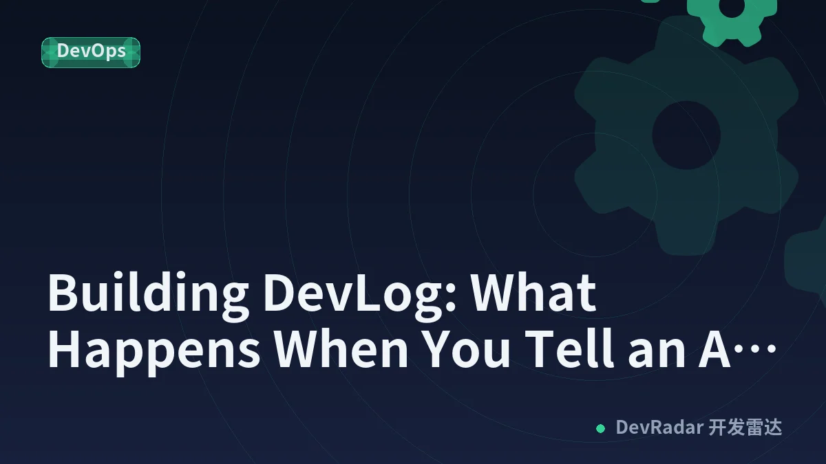 Building DevLog: What Happens When You Tell an AI to Think Like a Security Engineer First