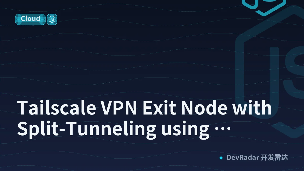 Tailscale VPN Exit Node with Split-Tunneling using WireGuard and Namespaces