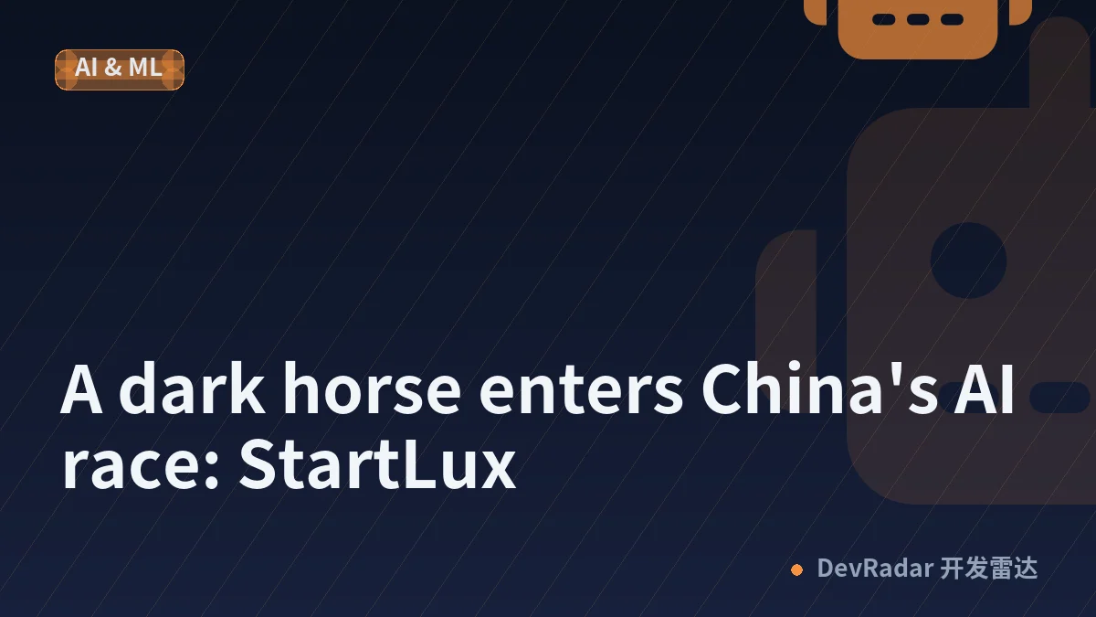 A dark horse enters China's AI race: StartLux