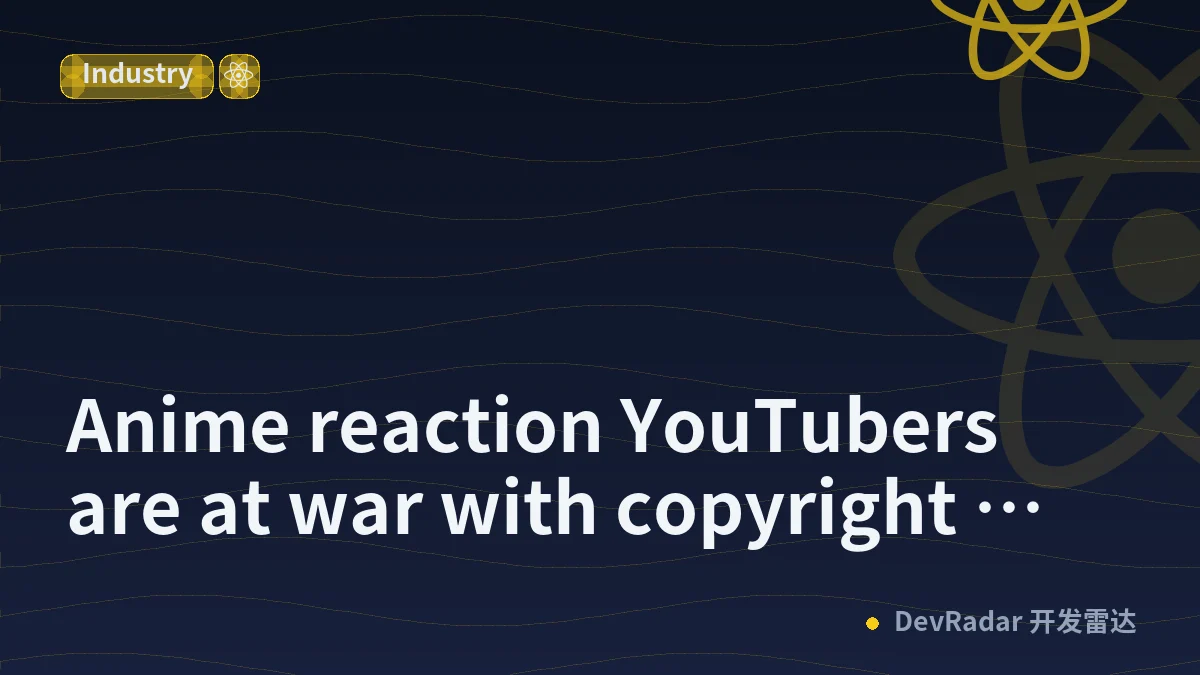 Anime reaction YouTubers are at war with copyright enforcers