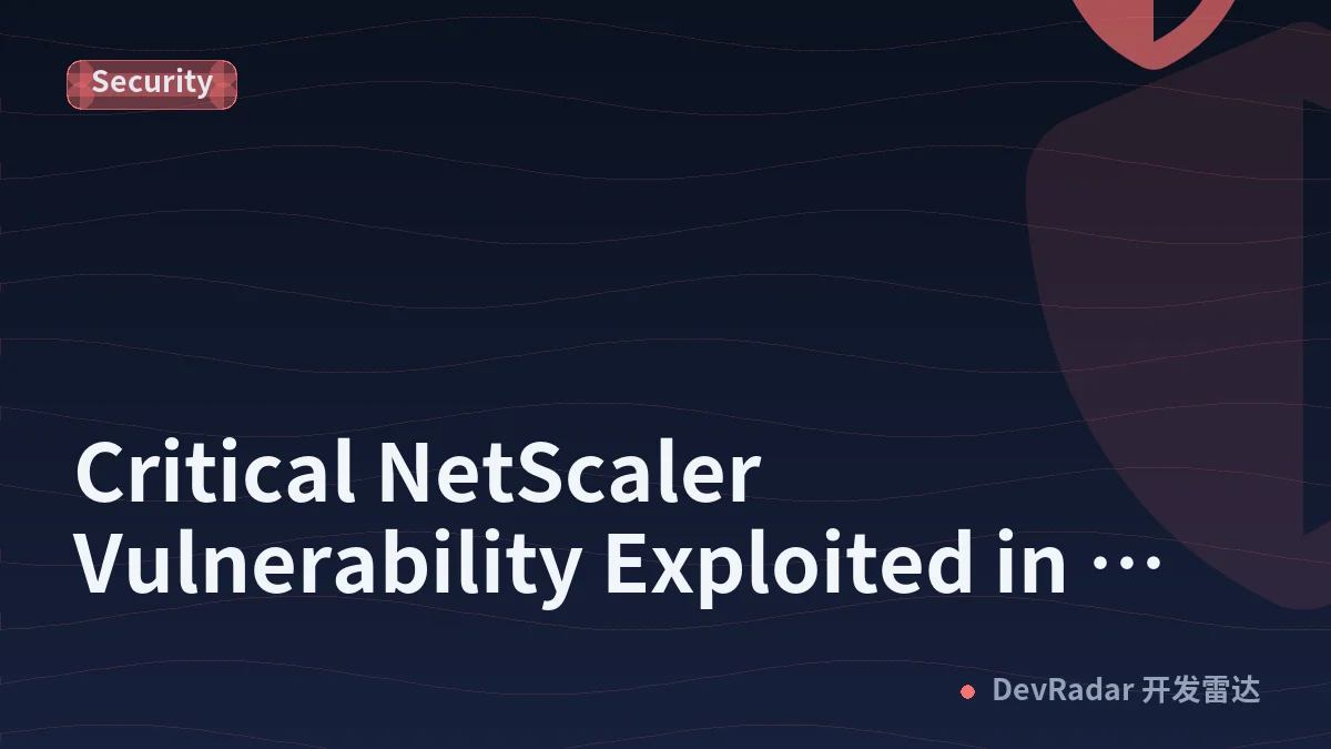 Critical NetScaler Vulnerability Exploited in Attacks