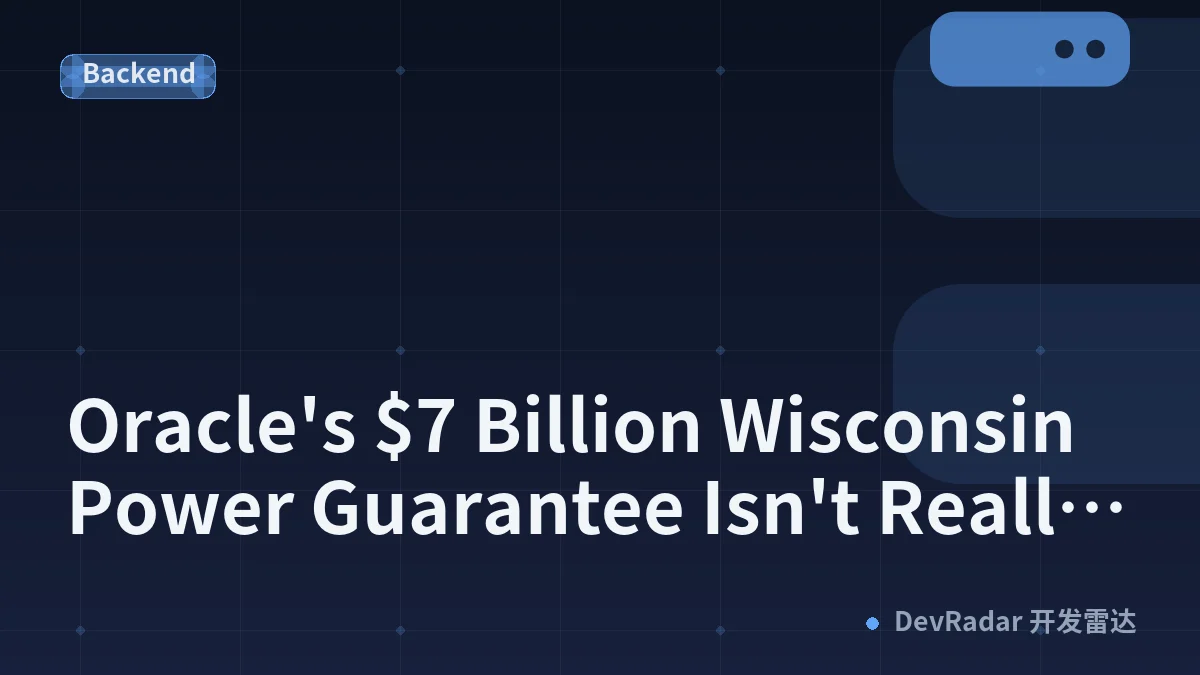 Oracle's $7 Billion Wisconsin Power Guarantee Isn't Really About Power