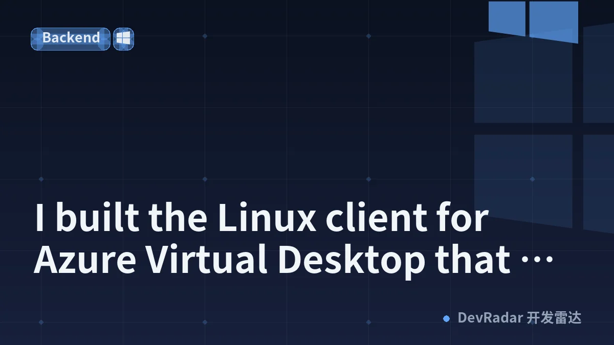 I built the Linux client for Azure Virtual Desktop that Microsoft never shipped