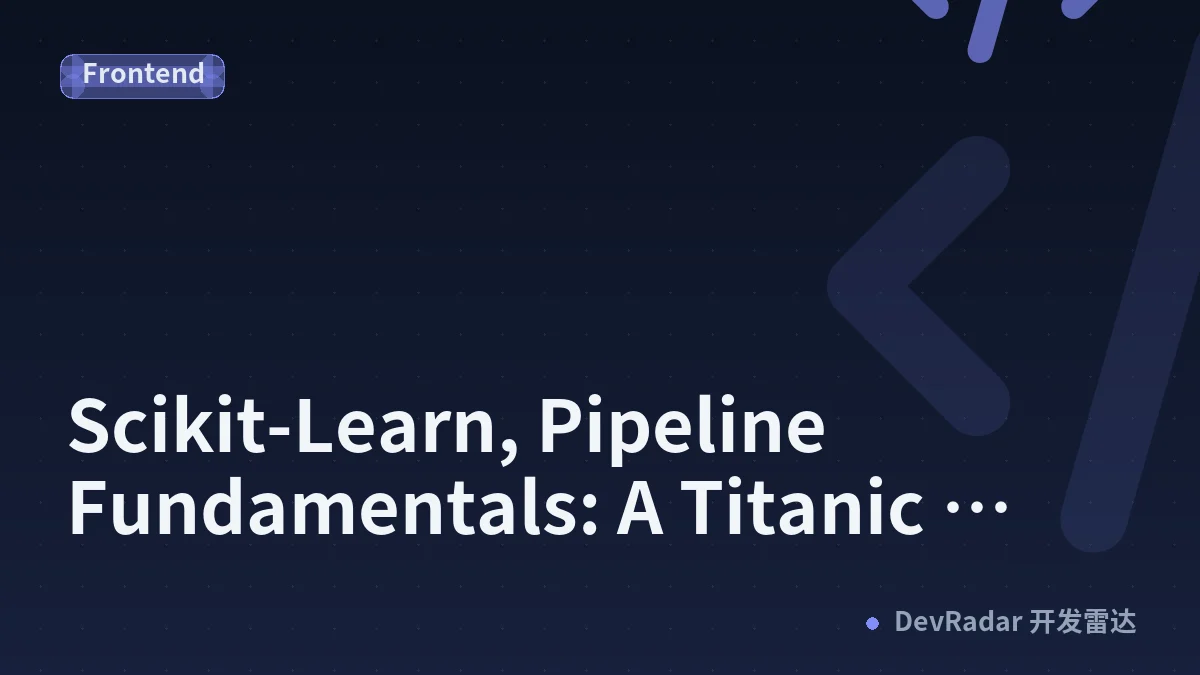 Scikit-Learn, Pipeline Fundamentals: A Titanic Survival Prediction Guide