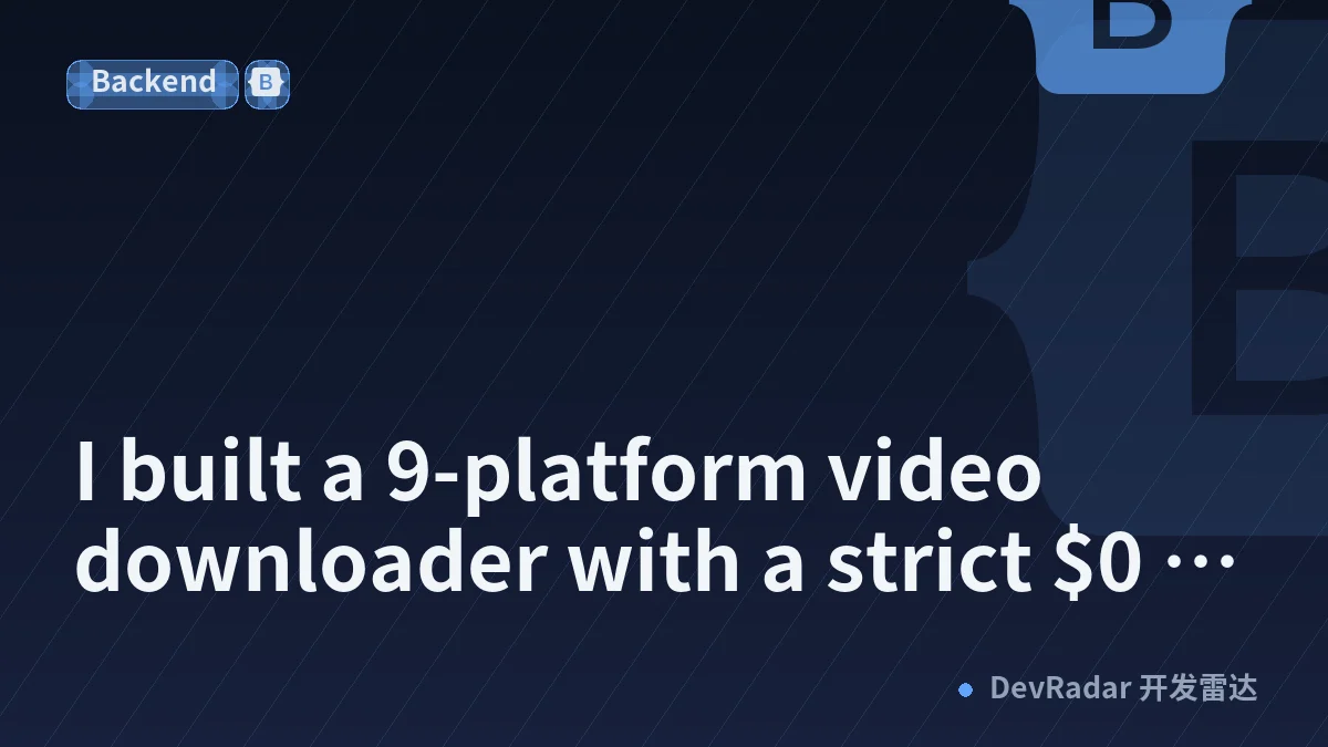 I built a 9-platform video downloader with a strict $0 budget. The backend runs on an old Android phone in my closet.