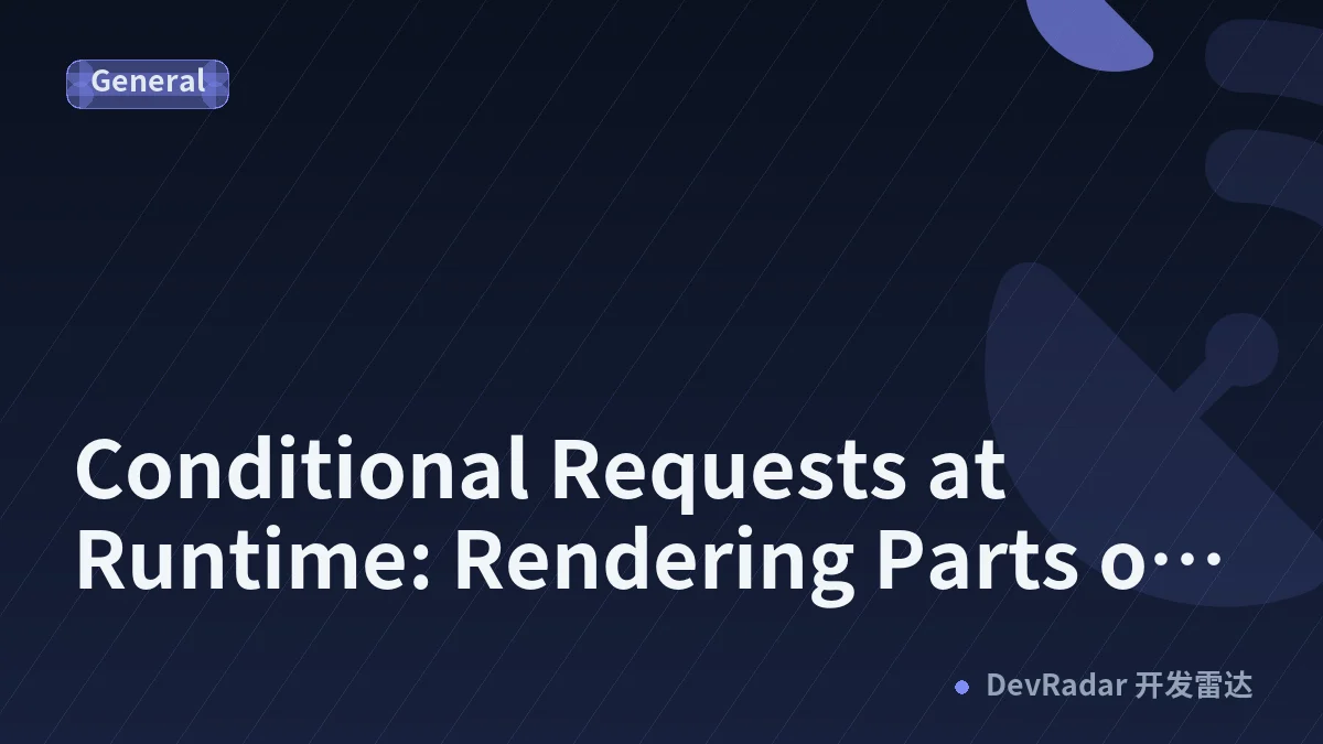 Conditional Requests at Runtime: Rendering Parts of a curl Command with XML `<if>`