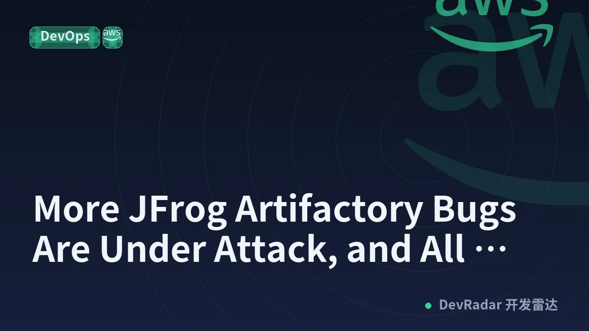 More JFrog Artifactory Bugs Are Under Attack, and All Three Have Patches