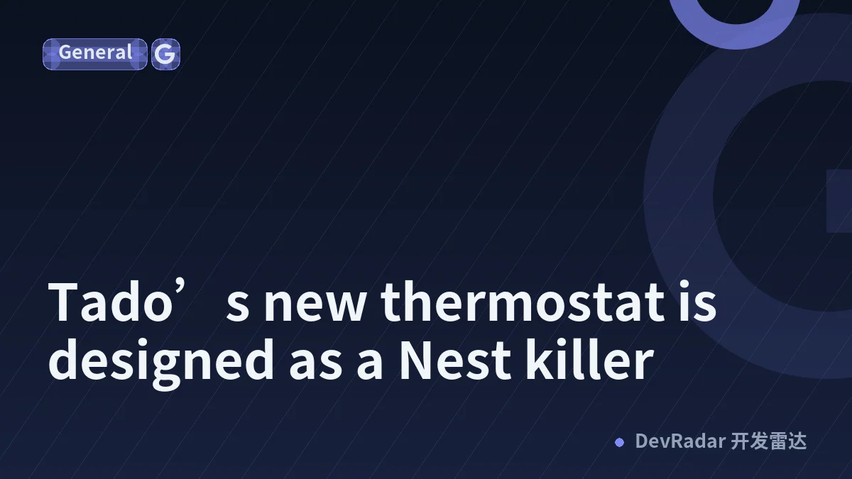 Tado’s new thermostat is designed as a Nest killer