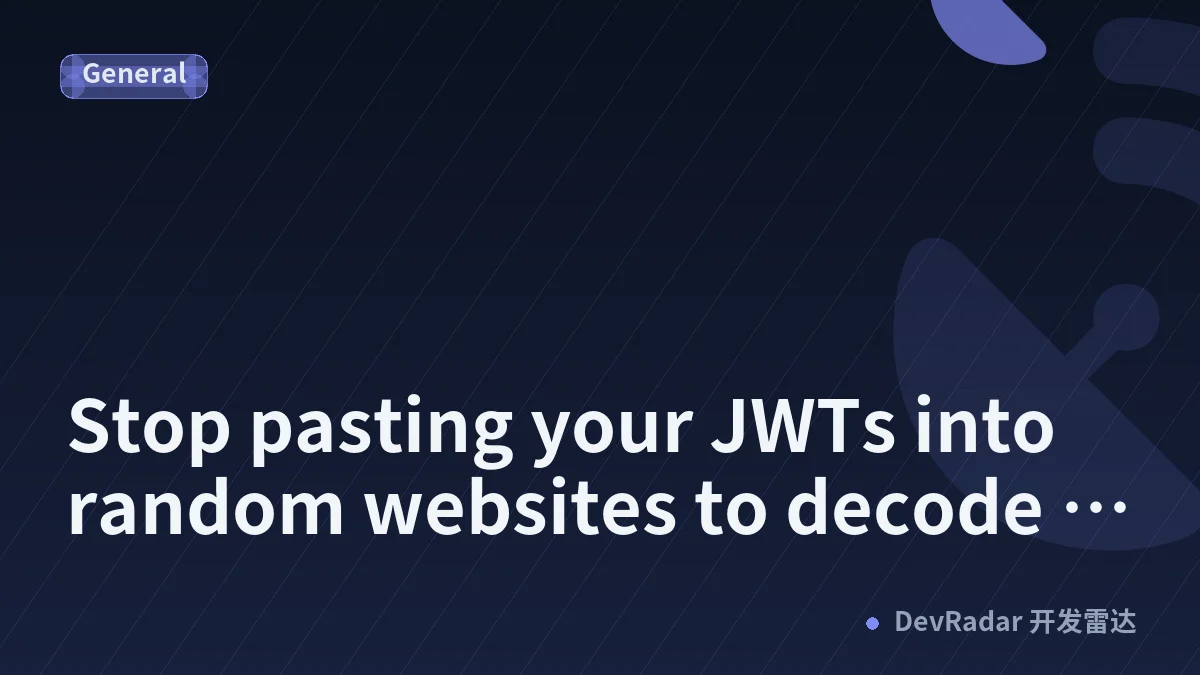 Stop pasting your JWTs into random websites to decode them