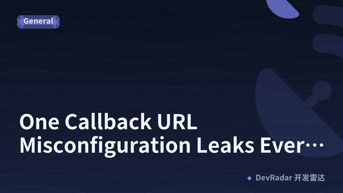 One Callback URL Misconfiguration Leaks Every OAuth Token